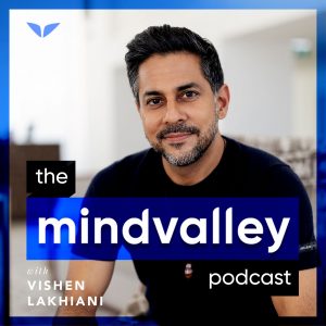 The Mindvalley Podcast