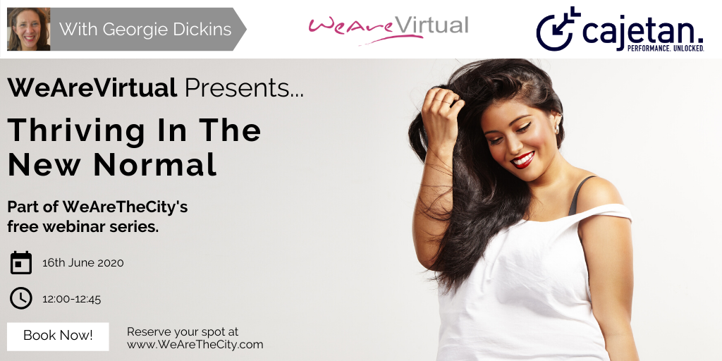 WeAreVirtual - Thriving in the new normal webinar with Georgie Dickins