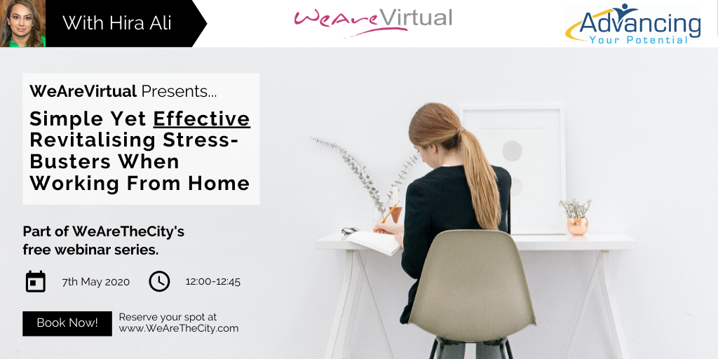 WeAreVirtual - Simple yet effective revitalising stress-busters when working from home webinar with Hira Ali