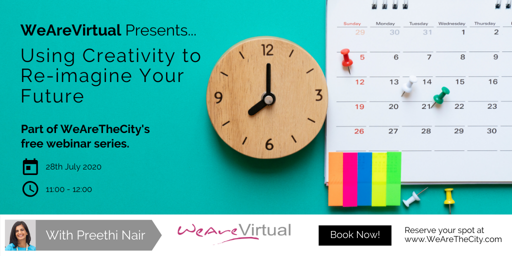 WeAreVirtual - Using Creativity to Re-Imagine Your Future webinar with Preethi Nair