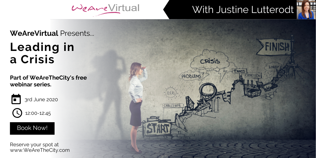 WeAreVirtual - Leading in a Crisis webinar with Justine Lutterodt