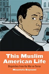 This Muslim American Life | Moustafa Bayoumi