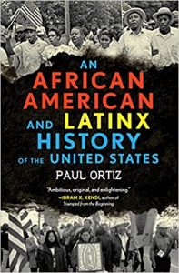 African American and Latinx History of the United States | Paul Ortiz