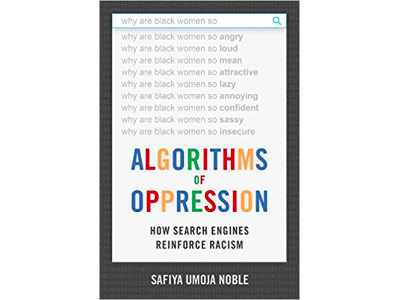 Algorithms of Oppression- How Search Engines Reinforce Racism | Safiya Umoja Noble