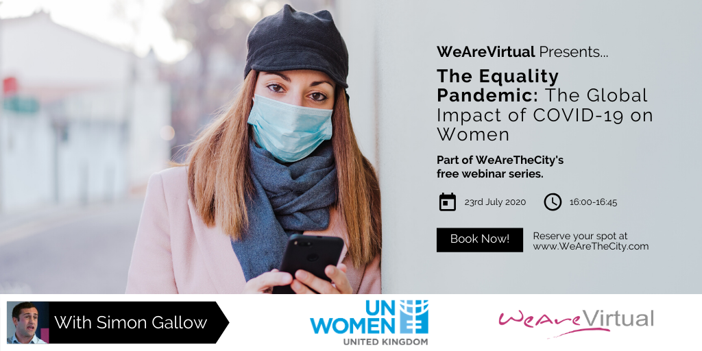 WeAreVirtual - The Equality Pandemic: The Global Impact of COVID-19 on Women webinar with Simon Gallow