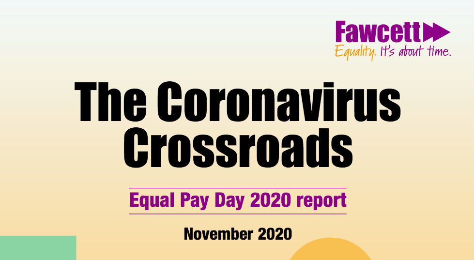 Coronavirus Crossroads - Equal Pay Day report, The Fawcett Society