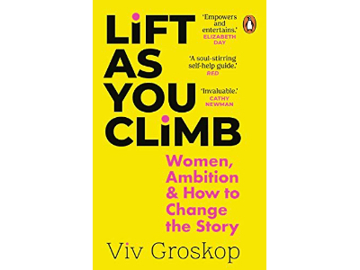 Lift as you Climb - Viv Groskop