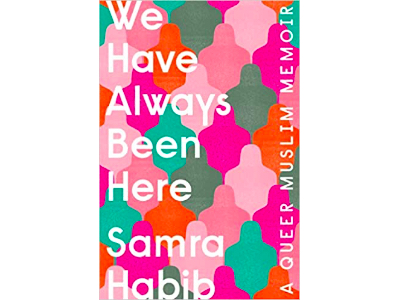 We Have Always Been Here | Samra Habib