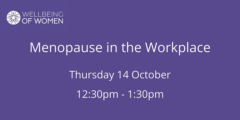 Menopause in the Workplace event, Wellbeing of Women