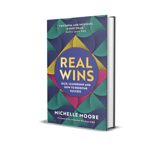 Real Wins: Race, Leadership and How to Redefine Success | Michelle Moore