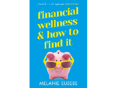 Financial Wellness & How To Find It - Melanie Eusebe