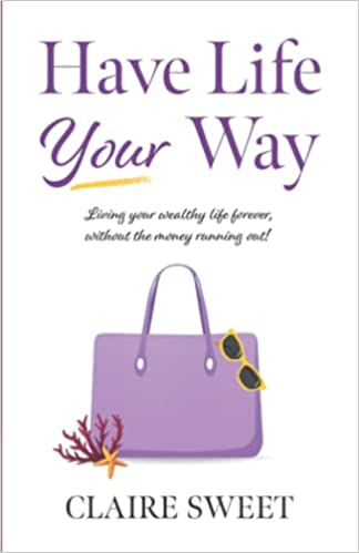 Have life your way, Claire Sweet book cover