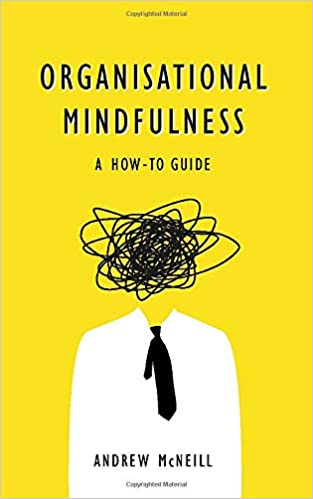 Organisational Mindfulness, Andrew McNeill