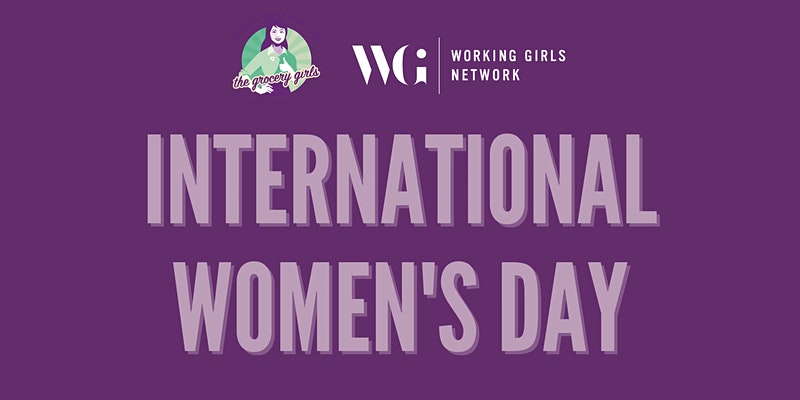 Grocery Girls X Working Girls Network - International Women's Day