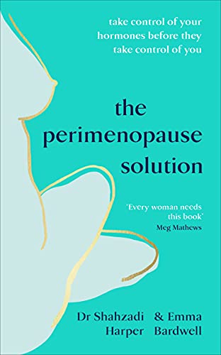 The Perimenopause Solution: Take Control of Your Hormones Before They Take Control of You | Dr Shahzadi Harper