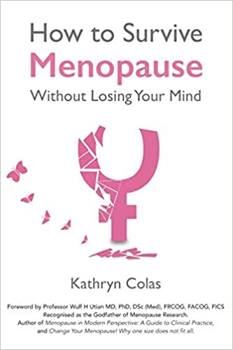 How To Survive Menopause Without Losing Your Mind | Kathryn Colas