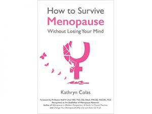 How To Survive Menopause Without Losing Your Mind | Kathryn Colas