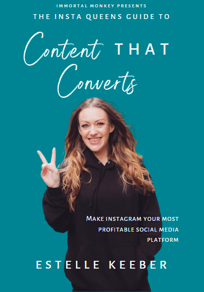 The Insta Queens Guide to Content that Converts - Estelle Keeber