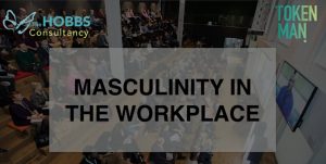 Masculinity in the workplace event