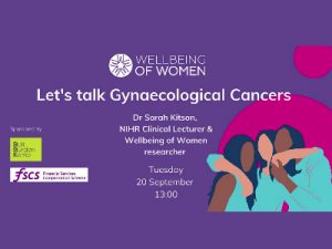 Wellbeing of Women Gynaecological Cancers