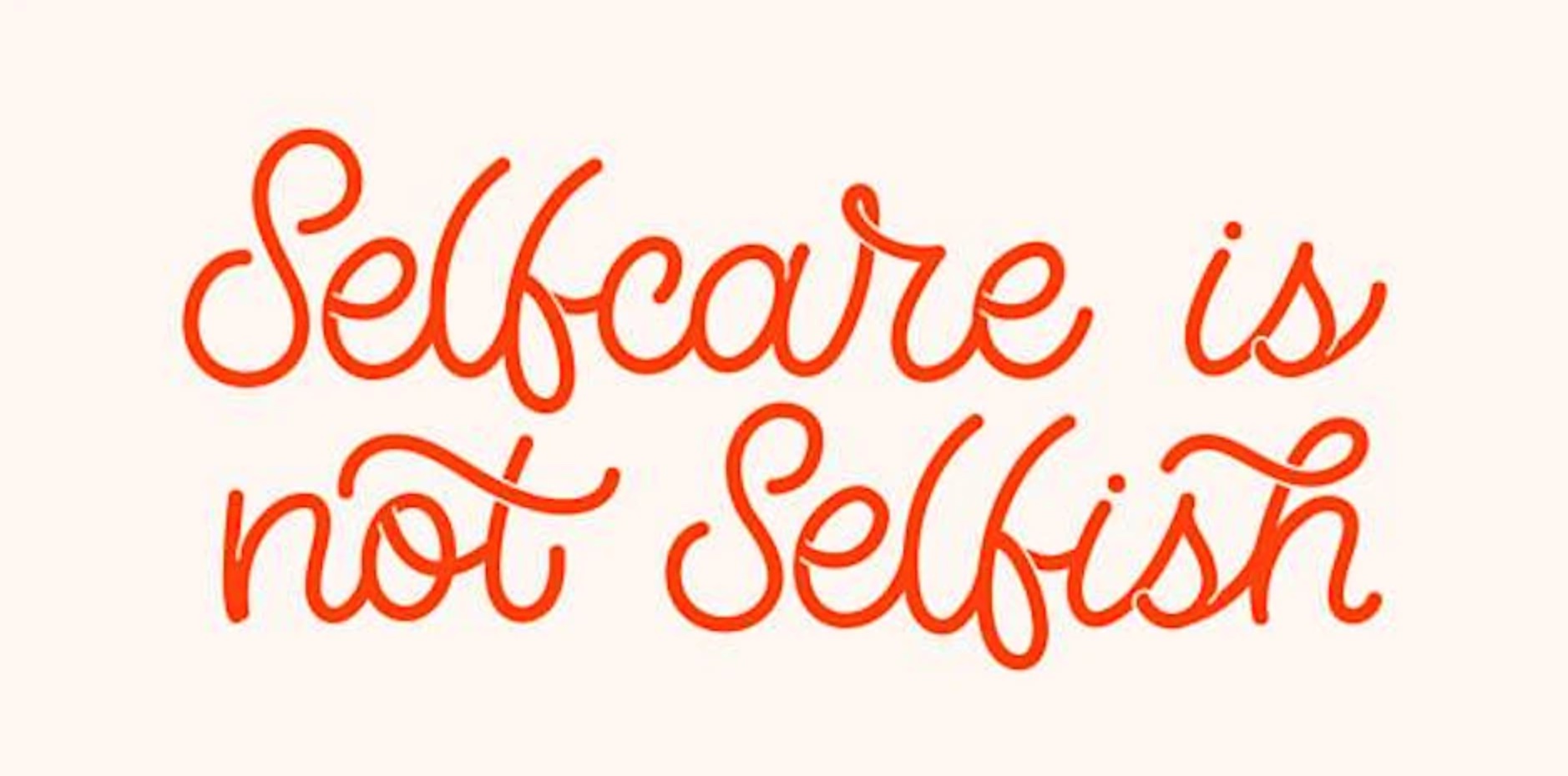 selfcare is not selfish