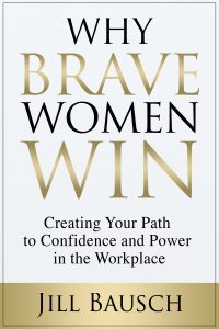 Why Brave Women Win Jill Bausch